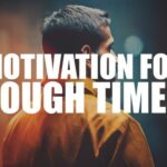 Motivation for Tough Moments